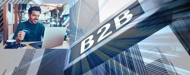 Business to Business (B2B) Marketing: Şirketler Arası Pazarlamanın Gücü